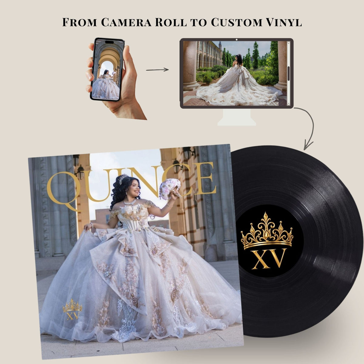 Promotional graphic for custom vinyl record packaging showing a black vinyl record with a gold crown and 'XV' logo, alongside a printed photo of a woman in a white ball gown labeled 'QUINCE'. Above, a hand holds a phone and a tablet displays the photo, with text reading 'FROM CAMERA ROLL TO CUSTOM VINYL'.