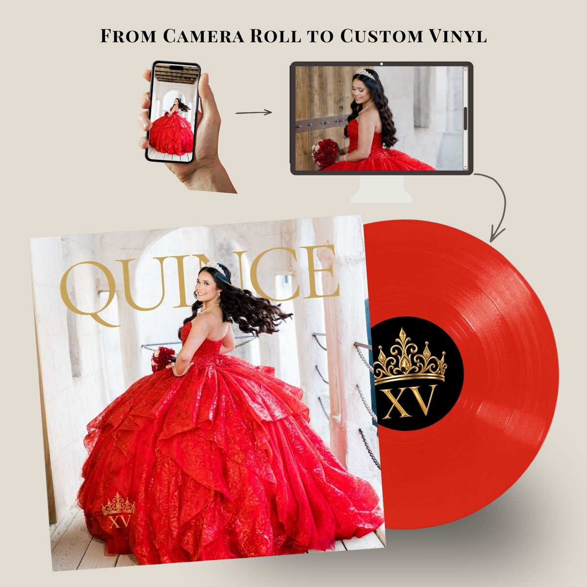 Custom vinyl record album cover design featuring a red quinceañera dress photo, with a bright red vinyl record and text reading 'FROM CAMERA ROLL TO CUSTOM VINYL' on a beige background.